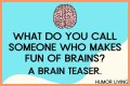 Enhance Your Brain and Have More Fun with Jokes and Brain Teasers