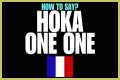How to pronounce hoka one one