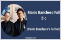 Mario Banchero Bio, Age & Facts About Paolo Banchero’s Father